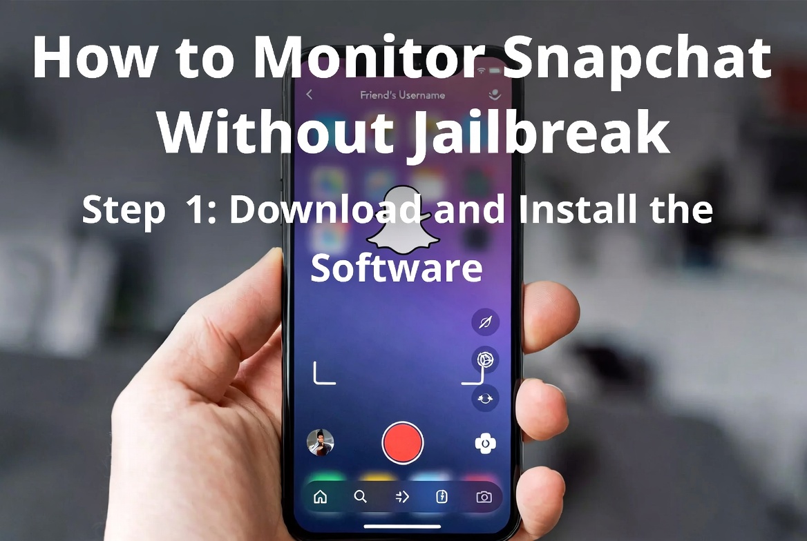How to Monitor Snapchat on iPhone Without Jailbreak: A Safe and Effective 2024 Guide